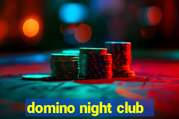 domino night club